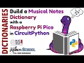 Playing Musical Notes Using Python Dictionaries CircuitPython School