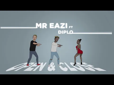 Download MP3 Mr Eazi - Open & Close (feat. Diplo) [Official Audio]