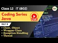 Coding Series Java LIVE Day 8 Object Wrapper Class Thread Class 12 Information Technology IT 802