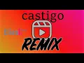 Castigo REMIX  LOS  NOTA LOKOS FT CALLEJERO FINO