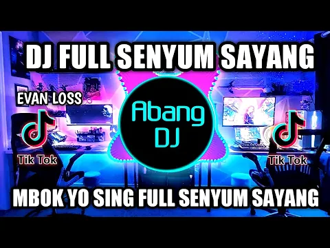 Download MP3 DJ FULL SENYUM SAYANG REMIX VIRAL TIKTOK TERBARU 2022 MBOK YO SING FULL SENYUM SAYANG