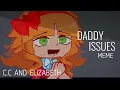 DADDY ISSUES MEME Elizabeth and C C Afton Gacha FnaF