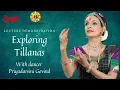 Lagu Exploring Tillanas in Dance Compositions by Priyadarsini Govind