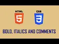 Html5 and Css3 tutorial for Beginners 5 Bold italics and comments