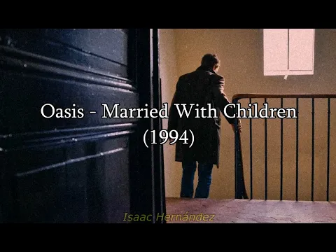 Download MP3 Oasis - Married With Children (Lyrics | Subtítulos en español)