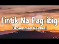 Download Lagu Lintik Na Pag ibig (Lyrics) - Brownman Revival