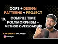 L10 Compile Time Polymorphism - Method Overloading Master OOPs in Java