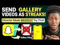 Send Gallery s as Snap Streaks No Director Mode Needed
