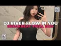 Download Lagu DJ RIVER FLOW IN YOU BREAKBEAT || VIRAL TIK TOK YANG KALIAN CARI CARI!!!