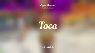 OQUES GRASSES - TOCA & FIGA FLAWAS