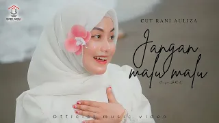 cut rani auliza jangan malu malu official music video 