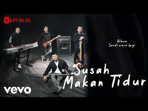 Download MP3 Repvblik - Susah Makan Tidur (Official Music Video)