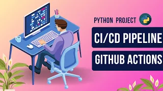 Integrating Pipeline in Python Project with GitHub Actions Hands-On Tutorial