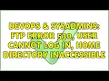 DevOps SysAdmins FTP Error 530 User cannot log in home directory inaccessible 6 Solutions