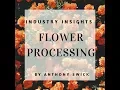 Flower Processing with Anthony Swick