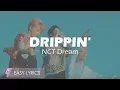 EASY LYRICS | NCT DREAM - Drippin'