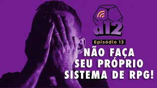 d12 cast - Não faça seu próprio sistema de RPG!