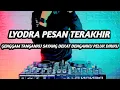 Lagu DJ LYODRA | GENGGAM TANGANKU SAYANG | PESAN TERAKHIR SLOW REMIX TIK TOK VIRAL TERBARU 2021