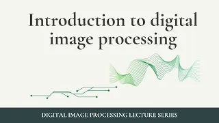 Introduction to Digital Image processing