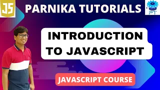 Introduction to JavaScript JavaScript Full Course for Beginners Parnika Tutorials
