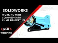 Working with Scanned Data in SOLIDWORKS - Pump Bracket