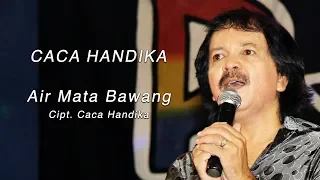 Download Caca Handika - Air Mata Bawang  ( Official Music Video ) MP3