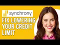 How To Fix Synchrony Lowering Credit Limit Why Does Synchrony Keep Lowering Your Credit Limit