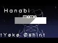 Download Lagu H a n a b i ~ meme ~ † Yøkø - Øshin †