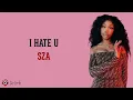 I Hate U - SZA (Lirik Lagu Terjemahan)