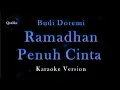 Download Lagu Budi Doremi - Ramadhan Penuh Cinta (Karaoke Version by QraOke)
