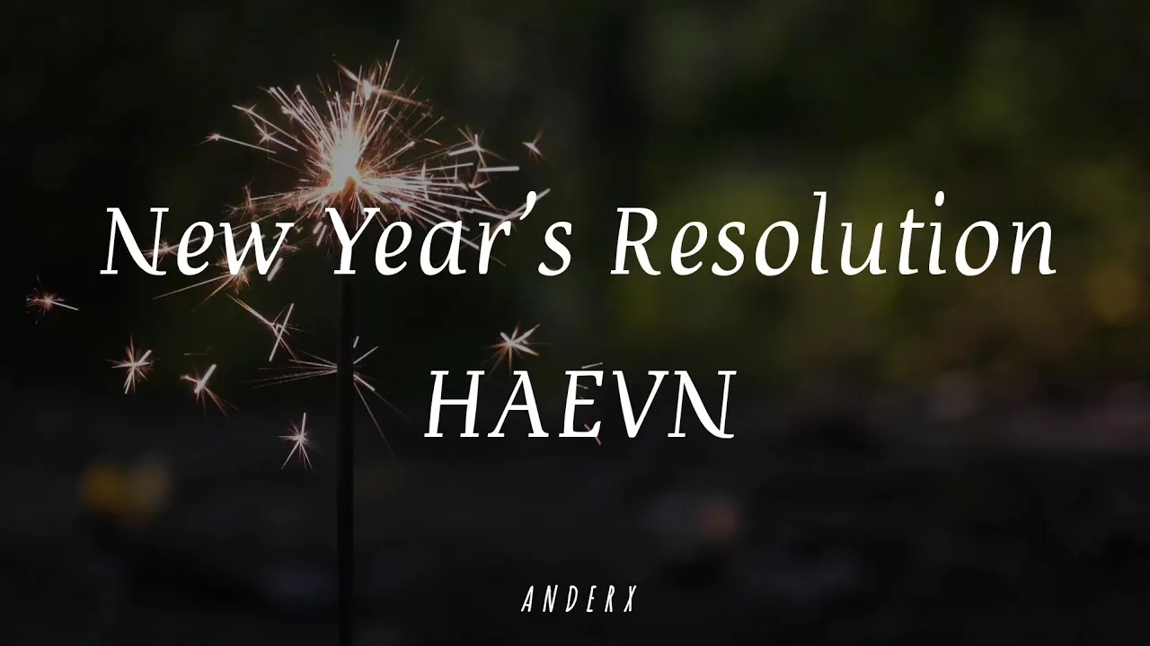 HAEVN - New Year's Resolution (Sub. Español) HAEVN - New Year's Resolution (Sub. Español)