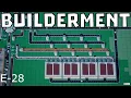 Builderment E-28 Supercomputers and Minor Adjustments