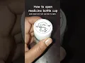 Lagu how to open medicine bottle cap | push down and turn cap how to open  #shorts #short #youtubeshorts