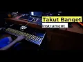 Takut Banget Instrument cover ( Deded Version)