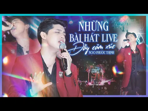 Download MP3 Những Bản Hát Live Đầy Cảm Xúc - NOO PHƯỚC THỊNH | LẮNG NGHE NƯỚC MẮT, MÃI MÃI BÊN NHAU, GIÁ NHƯ,...