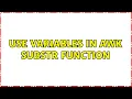 Use variables in awk substr function 4 Solutions
