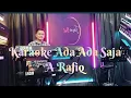 Karaoke Ada Ada Saja A Rafiq Cover Orgen Tunggal Korg Pa 600