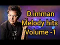 Lagu ✨🌟💫D.imman melody hits 🎧🎵🎹 | tamil songs | volume -1 #dimman #dimmanhits #tamilsong #tamilcinema