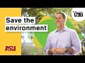 How to Save the Environment Today I Learned Arizona State University ASU