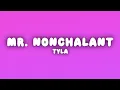 Tyla - Mr. Nonchalant (Lyrics)