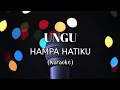 Download Lagu Ungu - Hampa Hatiku (Karaoke)