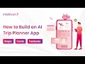 How to Build an AI Trip Planner App Like TripIt Roadtrippers 2026 AI Travel App Development