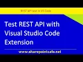 No more POSTMAN Test REST API with VS Code Extension