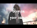 mxmtoon - ok on your own (feat. Carly Rae Jepsen) Lyrics