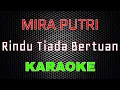 Download Lagu Mira Putri - Rindu Tiada Bertuan (Karaoke) | LMusical