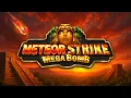 Play a Fiery Hot New Slot Meteor Strike Mega Bomb Is Here