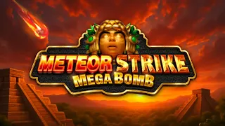 Play a Fiery Hot New Slot Meteor Strike Mega Bomb Is Here
