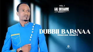 Track 06 DUBBII BARANAA BAACAA SILASHII Vol 1 NEW OROMO MUSIC 