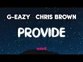 Lagu G-Eazy - Provide (Lyrics) ft. Chris Brown, Mark Morrison