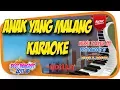 Download Lagu ANAK YANG MALANG - KARAOKE (Versi Adella New Pallapa)